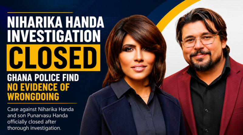 Niharika Handa Investigation Closed as Ghana Police Find No Evidence of Travel Document Fraud