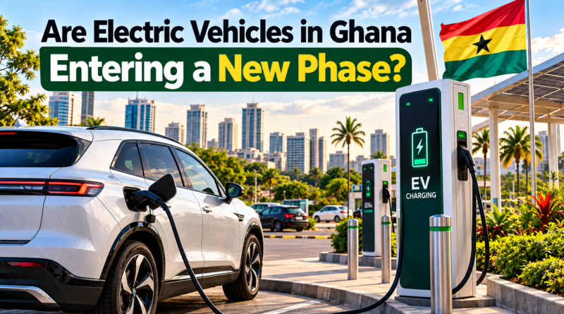 Electric Vehicles in Ghana vrg 2026